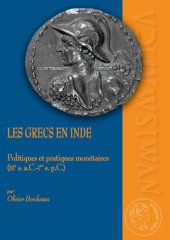 book Les Grecs en Inde. Politiques et pratiques monétaires (IIIe s. a.C. - Ier s. p.C.)