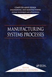 book Computer-Aided Design, Engineering, and Manufacturing-Systems Techniques and Applications, Volume VI, Manufacturing Systems Processes