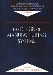 book Computer-Aided Design, Engineering, and Manufacturing-Systems Techniques and Applications, Volume V, The Design of Manufacturing Systems