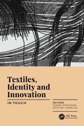 book Textiles, Identity and Innovation: In Touch-Proceedings of the 2nd International Textile Design Conference (D_TEX 2019), June 19-21, 2019, Lisbon, Portugal