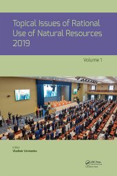 book Topical Issues of Rational Use of Natural Resources 2019, Volume 1-Proceedings of the XV International Forum-Contest of Students and Young Researchers under the auspices of UNESCO (St. Petersburg Mining University, Russia, 13-17 May 2019)