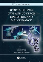 book Robots, Drones, UAVs and UGVs for Operation and Maintenance