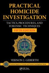 book Practical Homicide Investigation-Tactics, Procedures, and Forensic Techniques, Fifth Edition