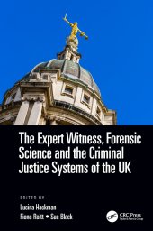 book The Expert Witness, Forensic Science, and the Criminal Justice Systems of the UK