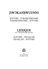 book Ɲwɔkanbwuunni supyire - tubabushɛɛnre, tubabushɛɛnre - supyire. Lexique supyire - français, français - supyire