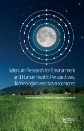 book Selenium Research for Environment and Human Health: Perspectives, Technologies and Advancements-Proceedings of the 6th International Conference on Selenium in the Environment and Human Health (ICSEHH 2019), October 27-30, 2019, Yangling, Xi'an, China