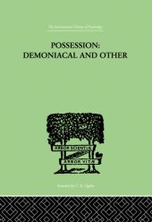 book Possession, Demoniacal And Other: Among Primitive Races, in Antiquity, the Middle Ages and Modern