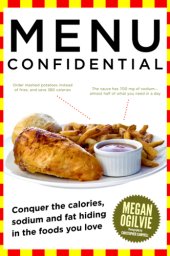 book Menu confidential: conquer the hidden calories, sodium and fat in the foods you love