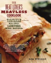 book The meat lover's meatless cookbook: vegetarian recipes carnivores will devour