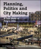 book Planning, Politics and City-Making-A Case Study of King's Cross