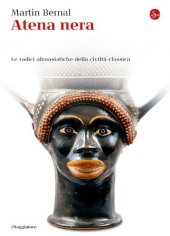 book Atena nera. Le radici afroasiatiche della civiltà classica