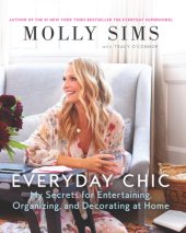 book Everyday chic: my secrets for entertaining, organizing, and decorating at home