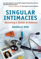 book Singular Intimacies: Becoming a Doctor at Bellevue