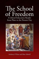 book The School of Freedom: a Liberal Education Reader from Plato to the Present Day