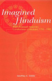 book Imagined hinduism: British protestant missionary constructions of hinduism, 1793-1900