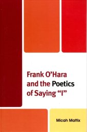 book Frank O'Hara and the poetics of saying ''I''