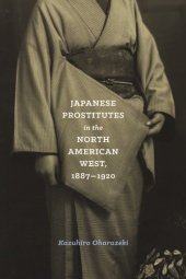 book Japanese prostitutes in the North American West, 1887-1920