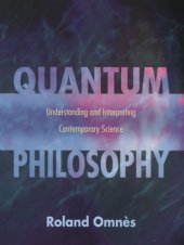 book Quantum philosophy: understanding and interpreting contemporary science