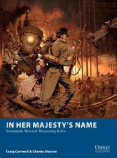 book In Her Majesty’s Name: Steampunk Skirmish Wargaming Rules