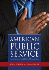 book AMERICAN PUBLIC SERVICE: CONSTITUTIONAL ETHICAL FOUNDATIONS