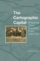 book The cartographic capital: mapping Third Republic Paris