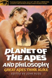 book Planet of the apes and philosophy: great apes think alike