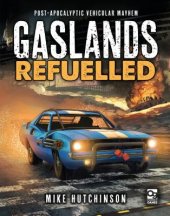 book Gaslands: Refuelled: Post-Apocalyptic Vehicular Mayhem