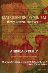 book Matricentric feminism: theory, activism, and practice