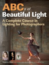 book Abcs of beautiful light: a complete course in lighting for photographers