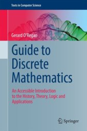 book Guide to Discrete Mathematics An Accessible Introduction to the History, Theory, Logic and Applications