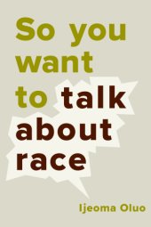 book So You Want to Talk About Race