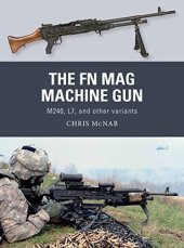 book The FN MAG Machine Gun: M240, L7, and other variants