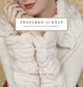 book Inspired to Knit: Creating Exquisite Handknits