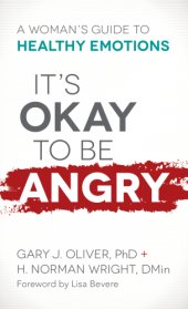 book It's okay to be angry: a woman's guide to healthy emotions