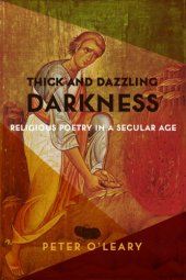 book Thick and Dazzling Darkness: Religious Poetry in a Secular Age