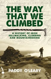 book The way that we climbed: a history of Irish hillwalking, climbing and mountaineering