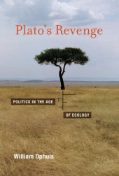 book Plato's revenge: politics in the age of ecology