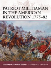 book Patriot Militiaman in the American Revolution 1775–82