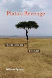 book Plato's Revenge: Politics in the Age of Ecology (MIT Press)