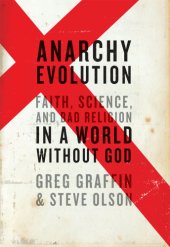 book Anarchy evolution: faith, science, and bad religion in a world without God