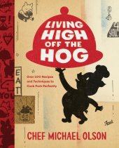 book Living high off the hog: over 100 recipes and techniques to cook pork perfectly