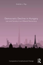 book Democratic decline in Hungary: law and society in an illiberal democracy