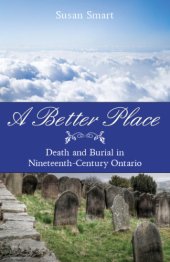 book A better place: death and burial in nineteenth-century Ontario