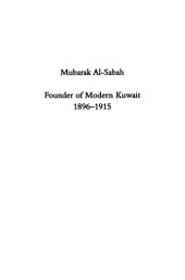 book Mubarak Al-Sabah: Founder of Modern Kuwait, 1896-1915