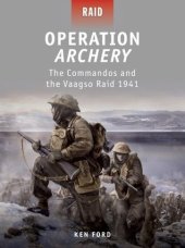 book Operation Archery: The Commandos and the Vaagso Raid 1941