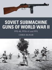 book Soviet Submachine Guns of World War II: PPD-40, PPSh-41 and PPS