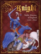 book Knight: Noble Warrior of England 1200–1600