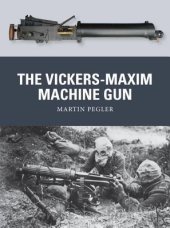 book The Vickers-Maxim Machine Gun