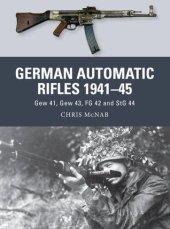 book German Automatic Rifles 1941–45: Gew 41, Gew 43, FG 42 and StG 44