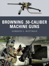 book Browning .50-caliber Machine Guns